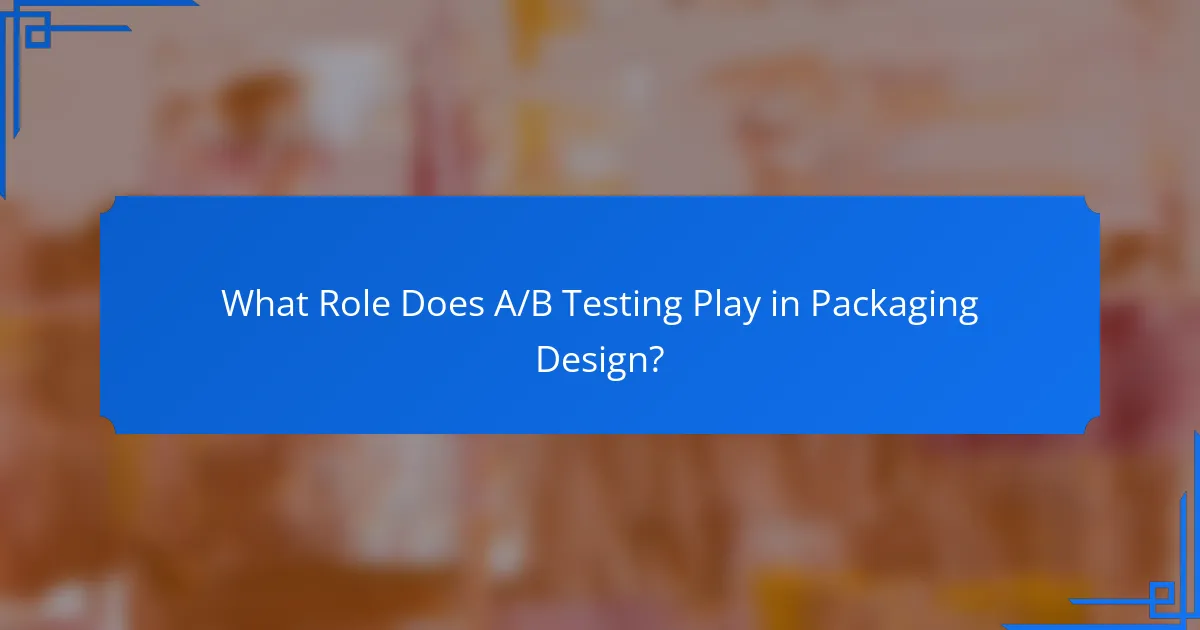 What Role Does A/B Testing Play in Packaging Design?