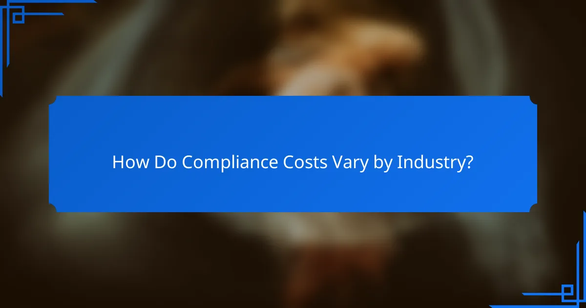 How Do Compliance Costs Vary by Industry?