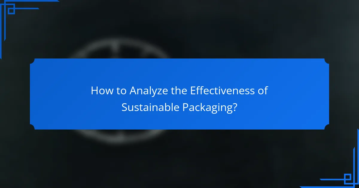 How to Analyze the Effectiveness of Sustainable Packaging?