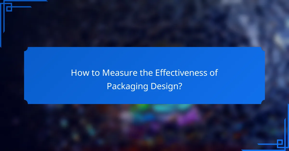 How to Measure the Effectiveness of Packaging Design?
