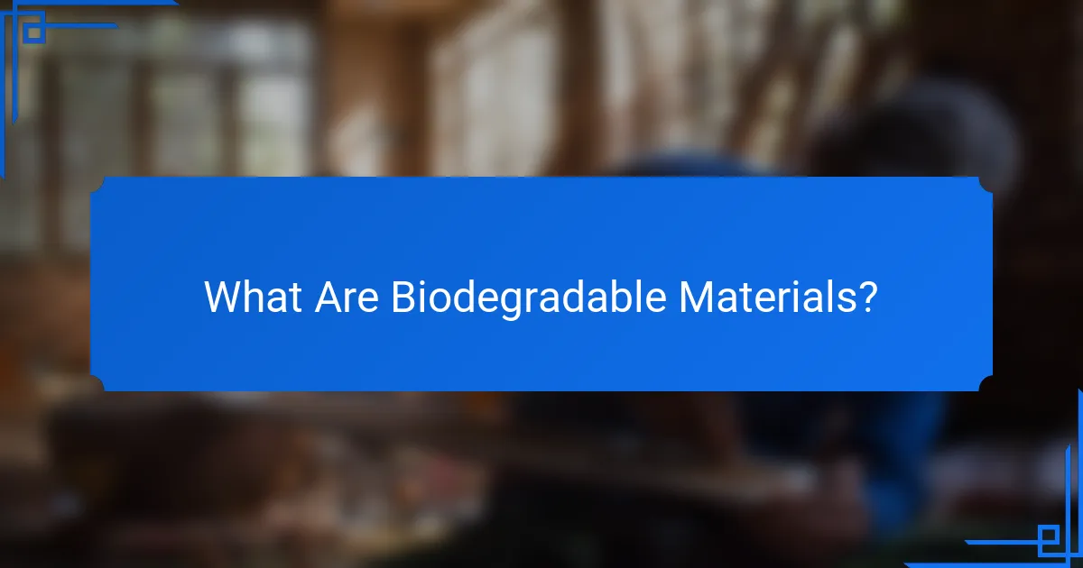 What Are Biodegradable Materials?