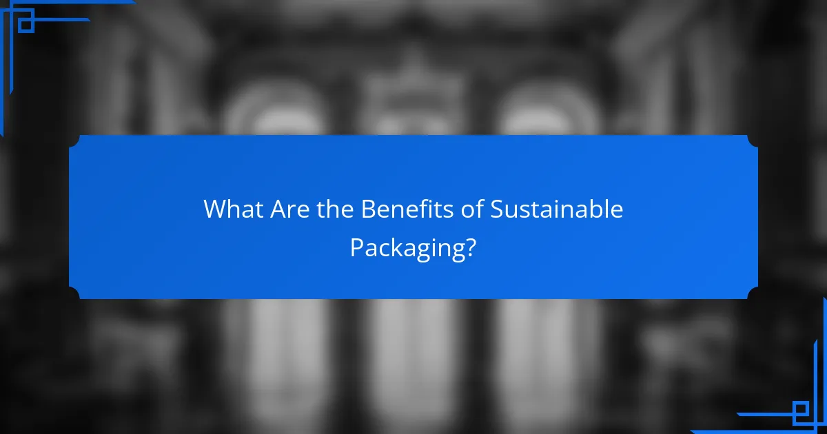 What Are the Benefits of Sustainable Packaging?