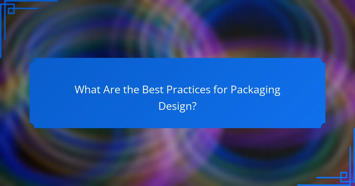 What Are the Best Practices for Packaging Design?