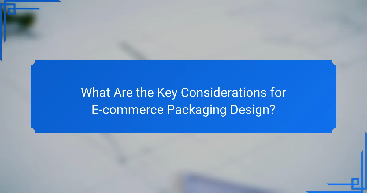 What Are the Key Considerations for E-commerce Packaging Design?