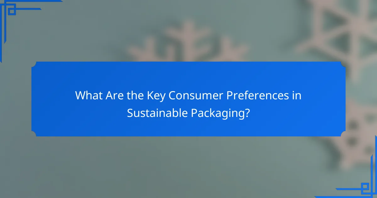 What Are the Key Consumer Preferences in Sustainable Packaging?
