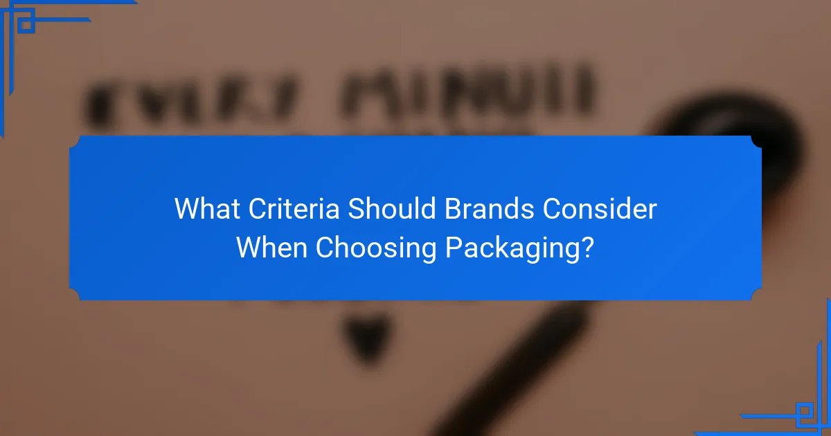 What Criteria Should Brands Consider When Choosing Packaging?