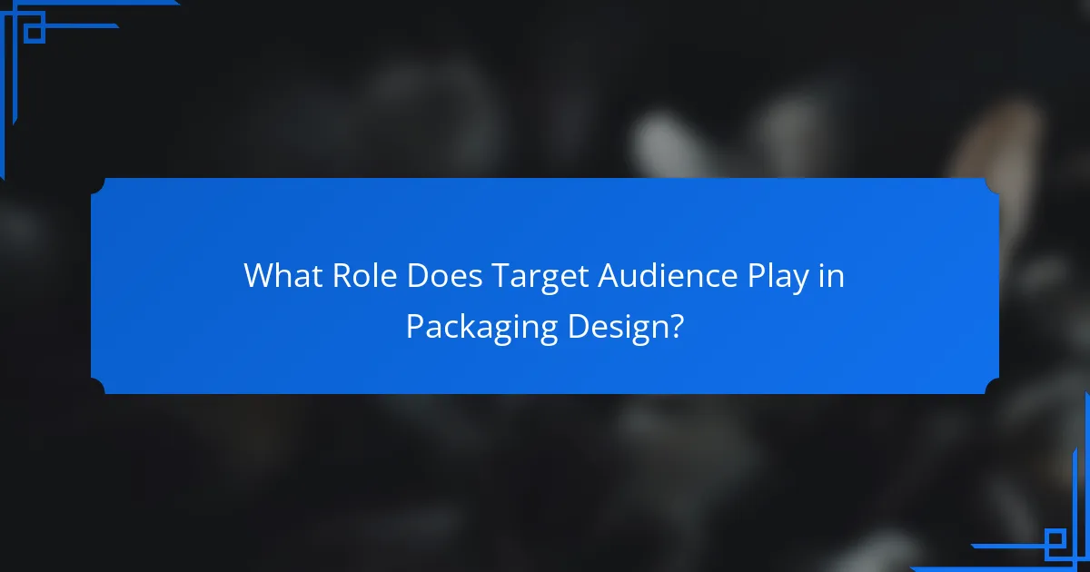 What Role Does Target Audience Play in Packaging Design?