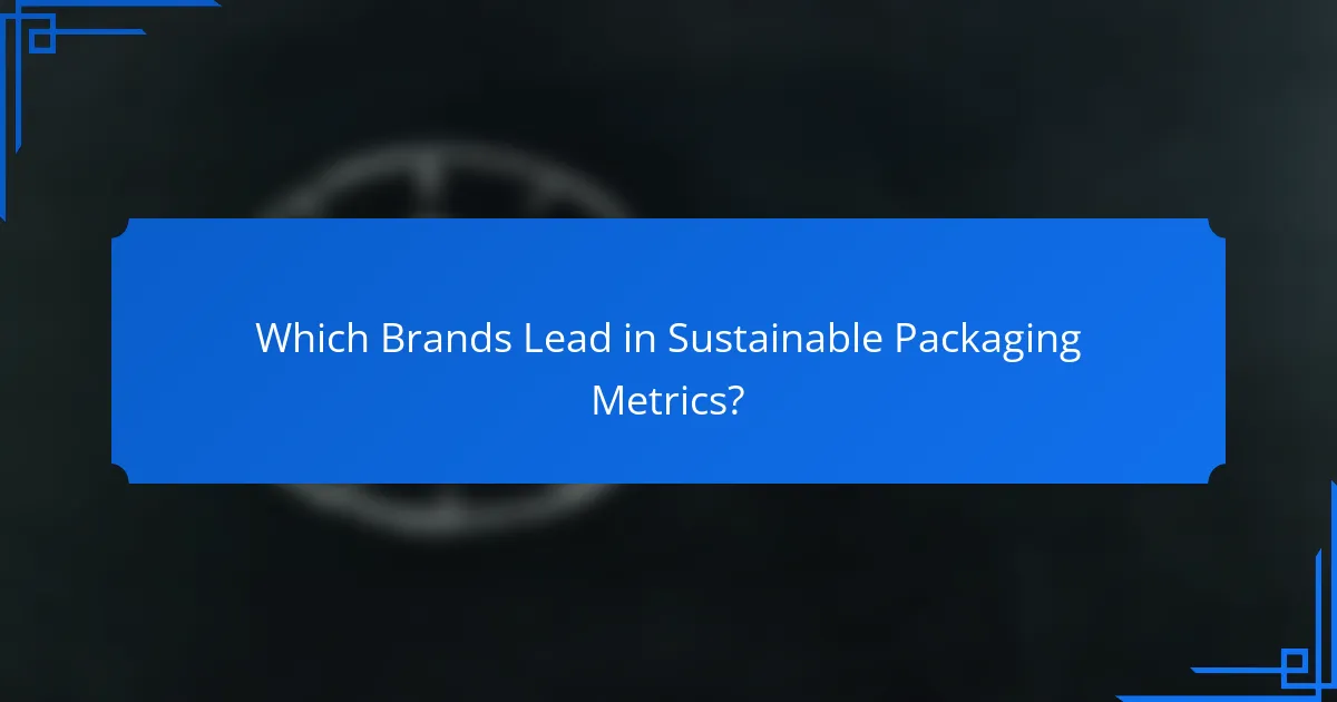 Which Brands Lead in Sustainable Packaging Metrics?