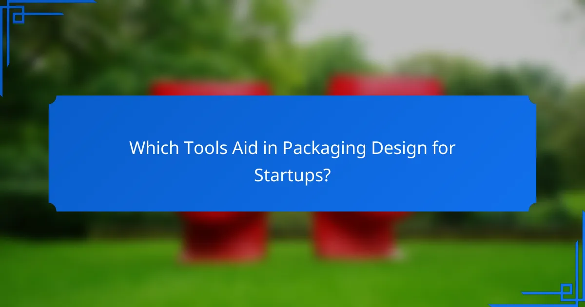 Which Tools Aid in Packaging Design for Startups?